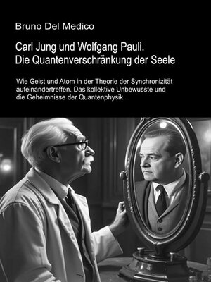 cover image of Carl Jung und Wolfgang Pauli. Die Quantenverschränkung der Seele